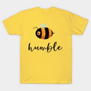 Be (Bee) Humble Cute Funny Gift Women Men Kids Boys Girls T-Shirt